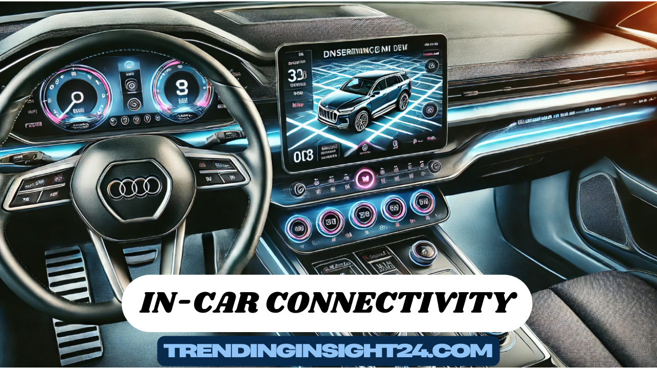 Advancements in In-Car Connectivity and Infotainment Systems: The Future of Driving